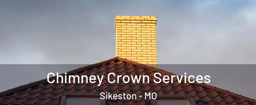  Chimney Crown Services Sikeston - MO