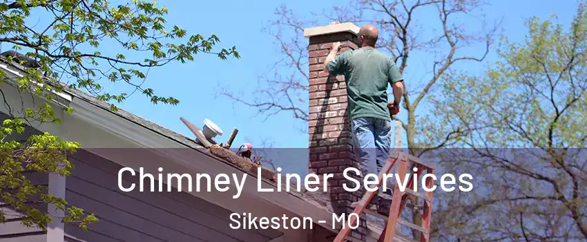  Chimney Liner Services Sikeston - MO