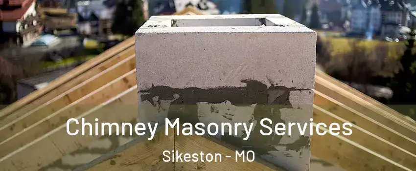  Chimney Masonry Services Sikeston - MO