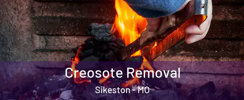 Creosote Removal Sikeston - MO