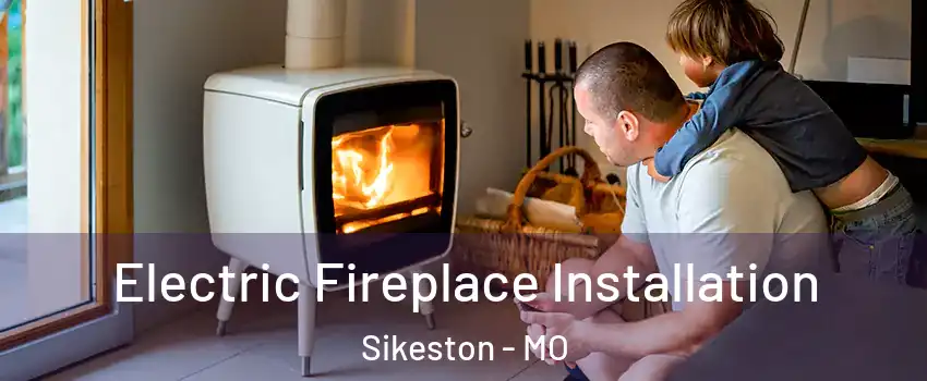  Electric Fireplace Installation Sikeston - MO