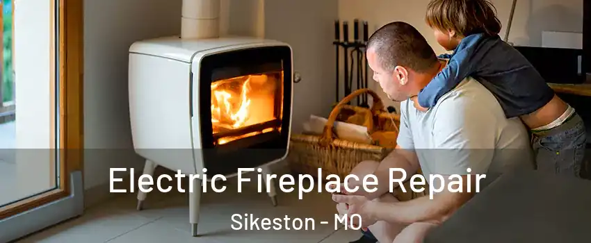  Electric Fireplace Repair Sikeston - MO
