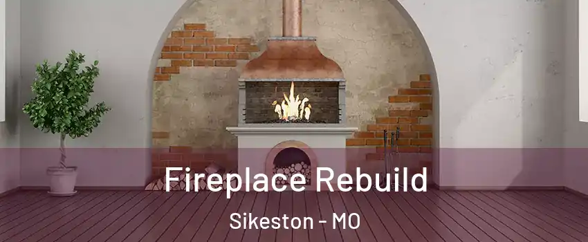  Fireplace Rebuild Sikeston - MO