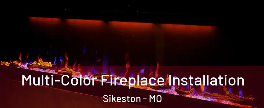  Multi-Color Fireplace Installation Sikeston - MO