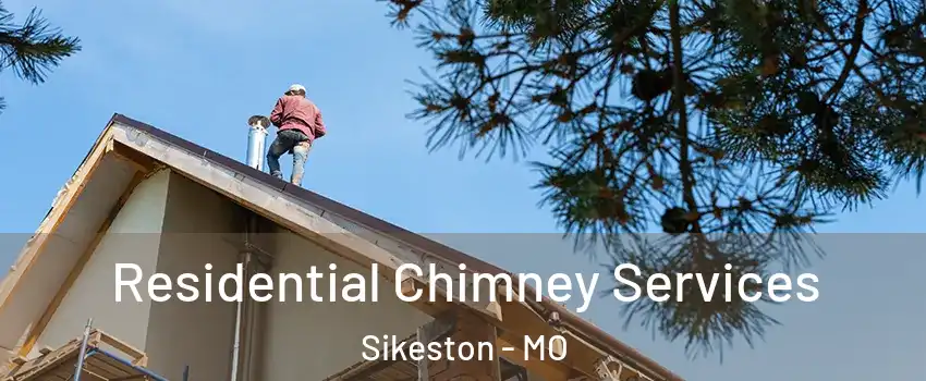  Residential Chimney Services Sikeston - MO