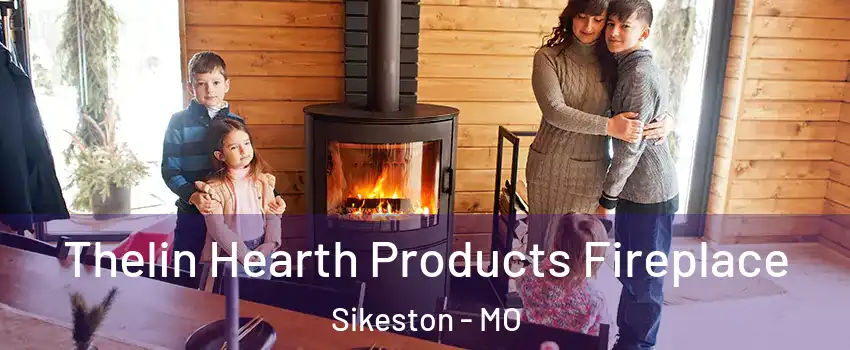  Thelin Hearth Products Fireplace Sikeston - MO
