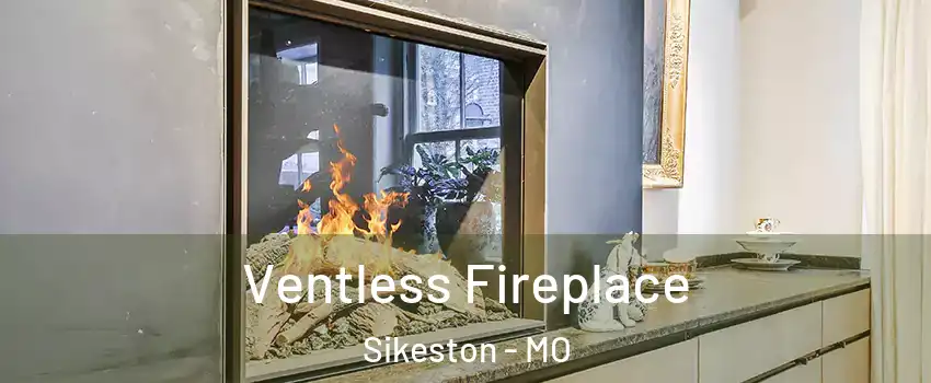  Ventless Fireplace Sikeston - MO