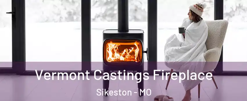  Vermont Castings Fireplace Sikeston - MO